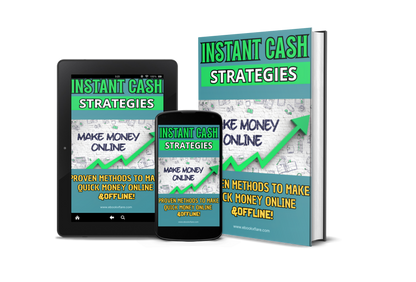 Instant Cash Strategies: Proven Methods to Make Quick Money Online & Offline!