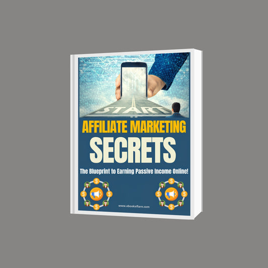 Affiliate Marketing Secrets: The Blueprint to Earning Passive Income Online!